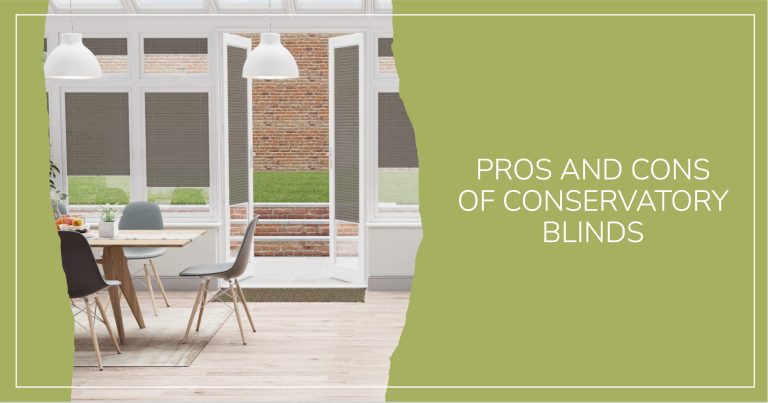 Advantages and Disadvantages of Conservatory Blinds