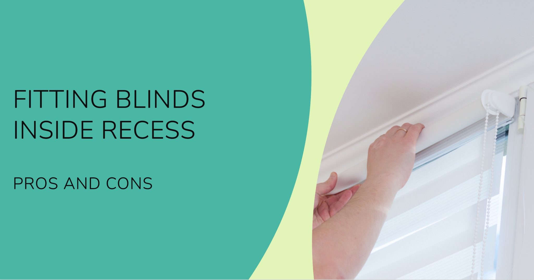 Pros & Cons of Fitting Blinds Inside or Outside Recess | DotcomBlinds