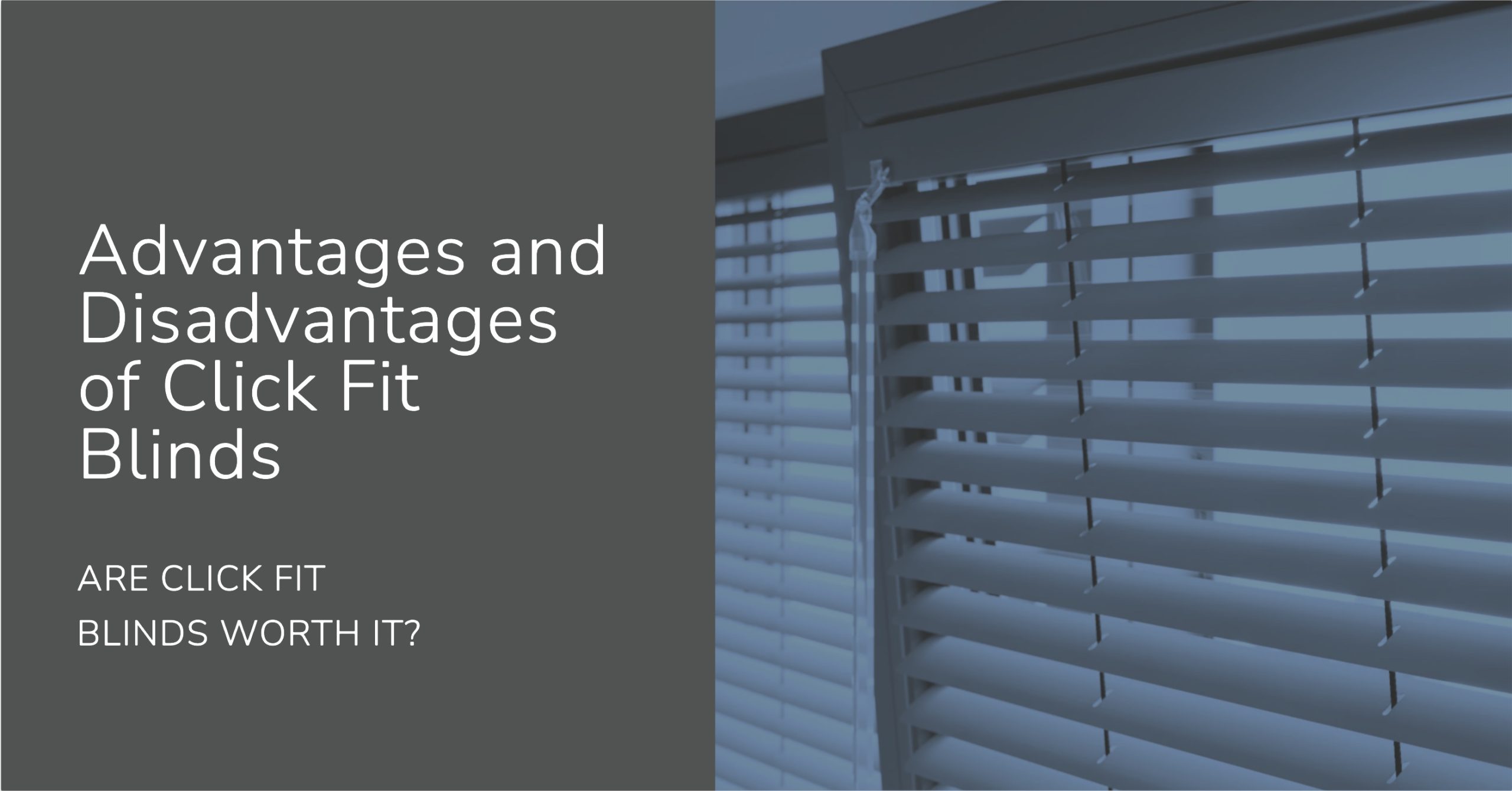Advantages and Disadvantages of Click Fit Blinds
