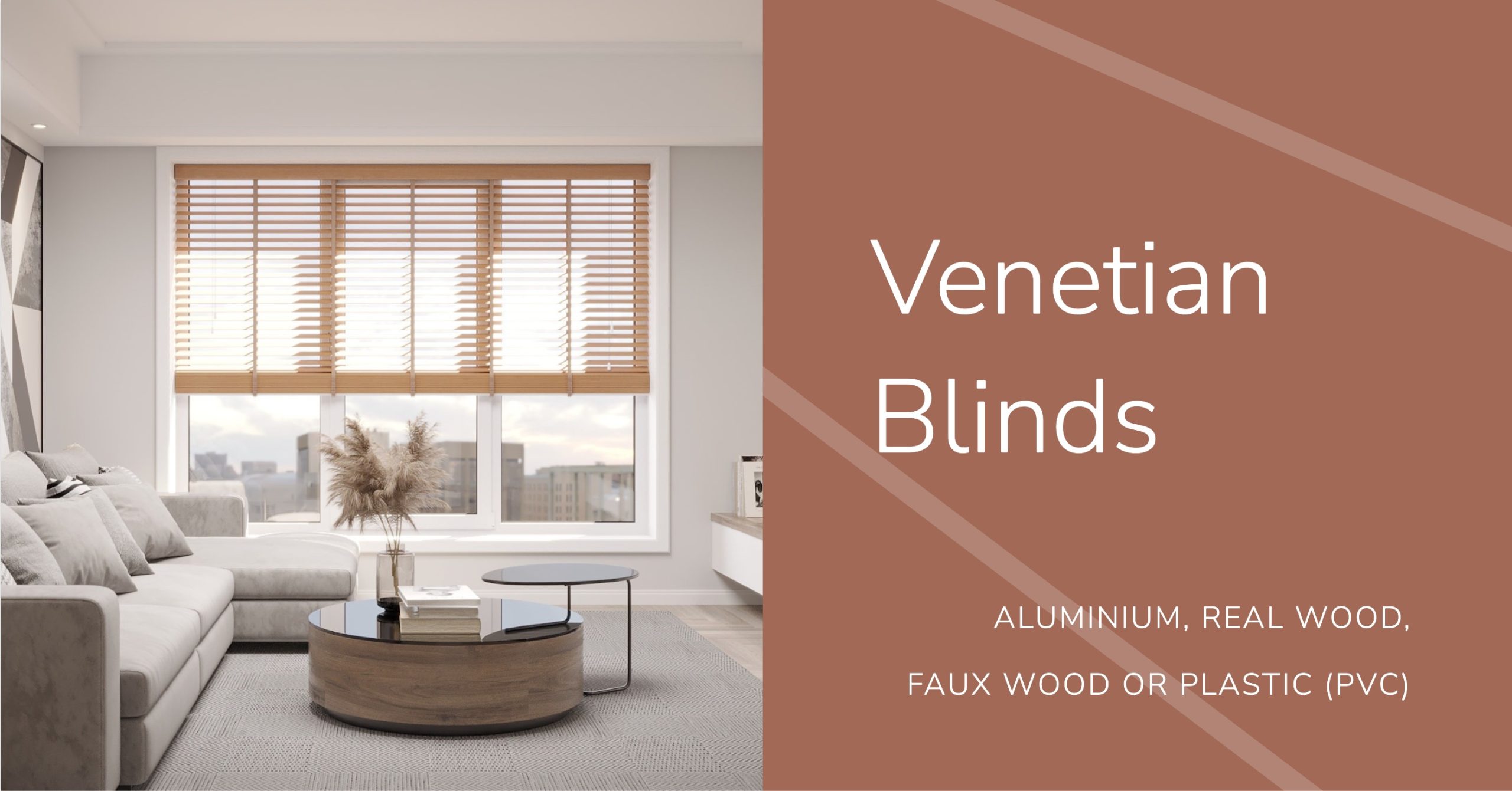 Aluminium, Real Wood, Faux Wood or Plastic (PVC) Venetian Blinds