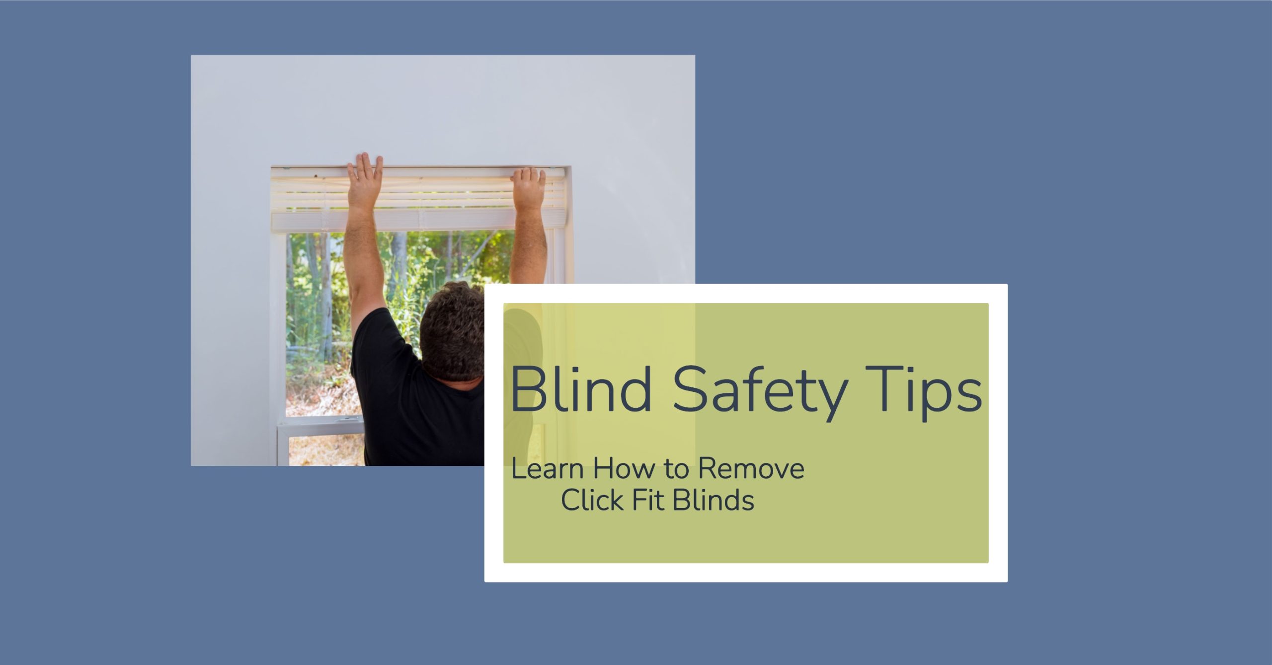 How To Safely Remove Click Fit Blinds