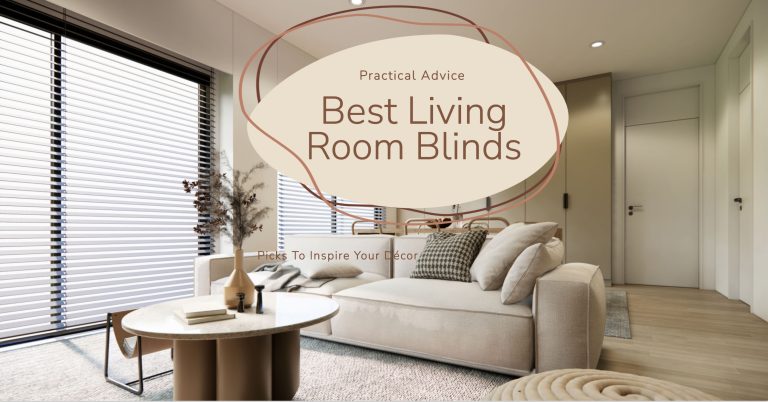 Best Living Room Blinds for Light, Style and Comfort