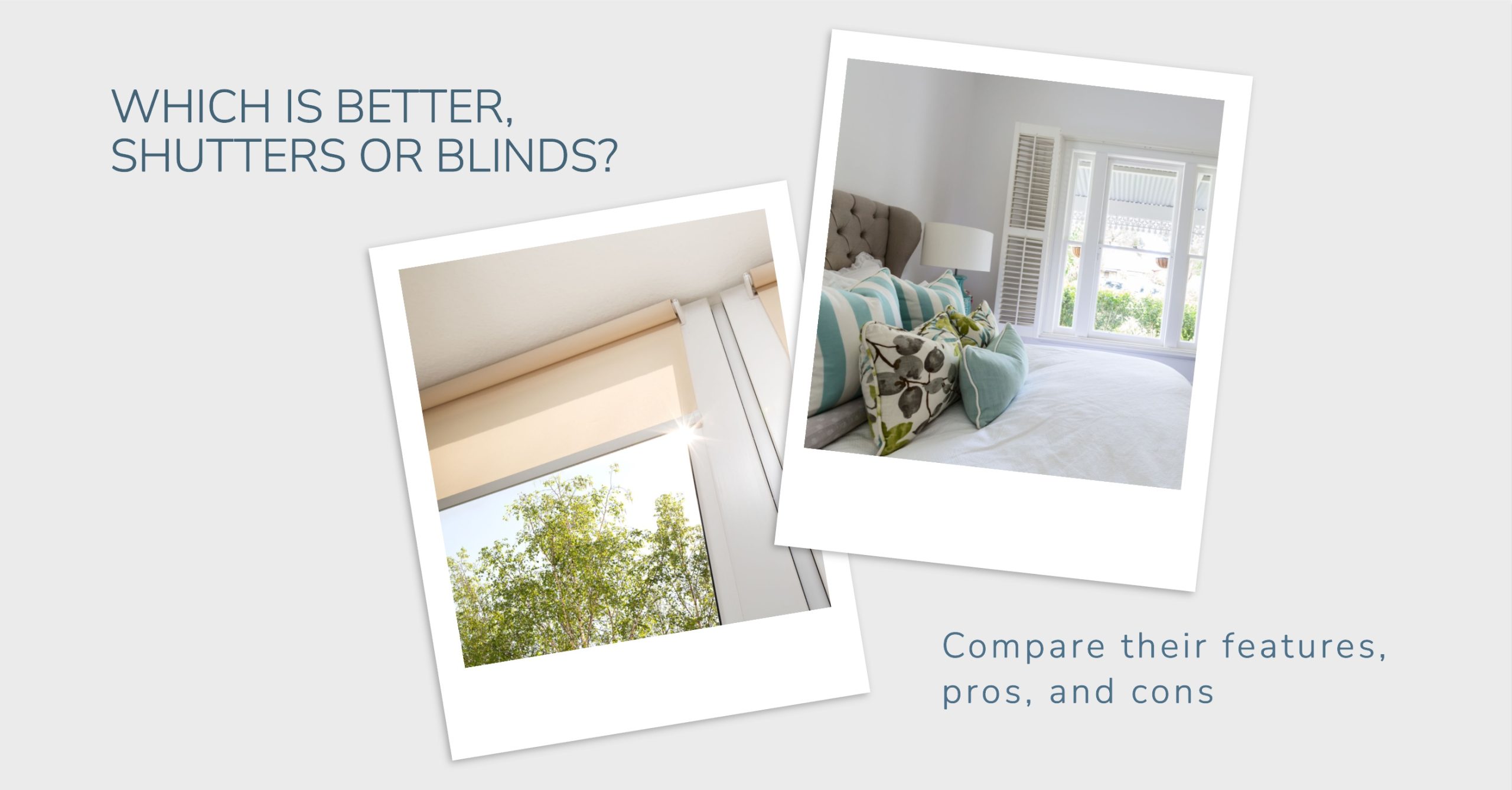 Once and For All, Which is Better, Shutters or Blinds?