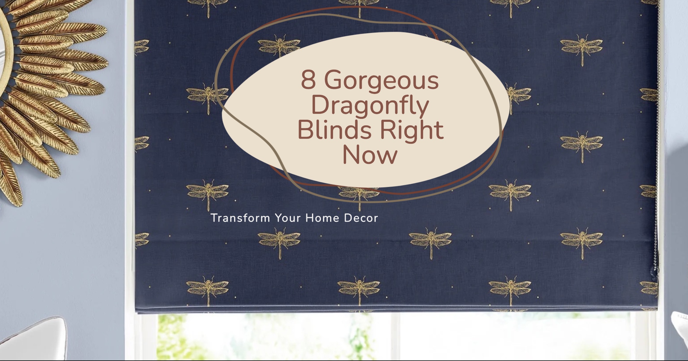 8 Gorgeous Dragonfly Blinds Right Now