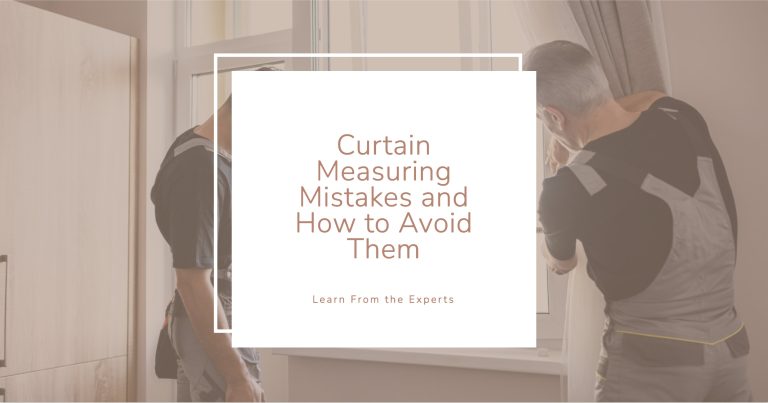Curtain Measuring Mistakes and How to Avoid Them