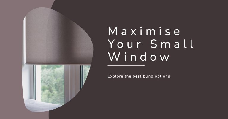 Maximise Small Windows with the Best Blind Options