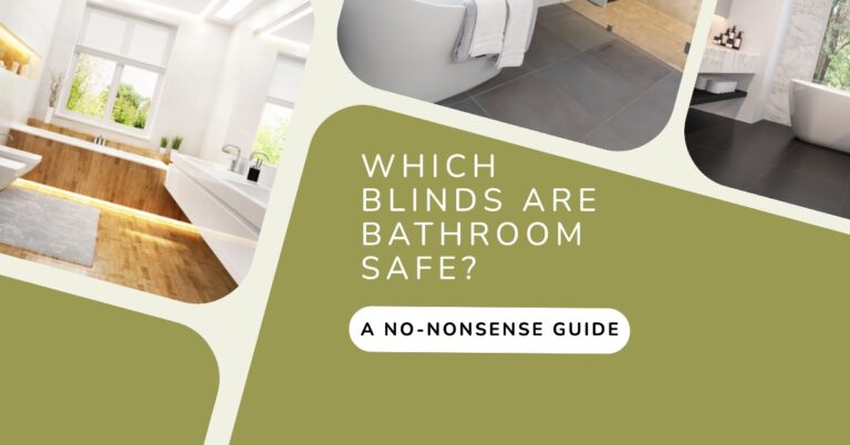 Which Blinds Are Bathroom Safe? A No-Nonsense Guide