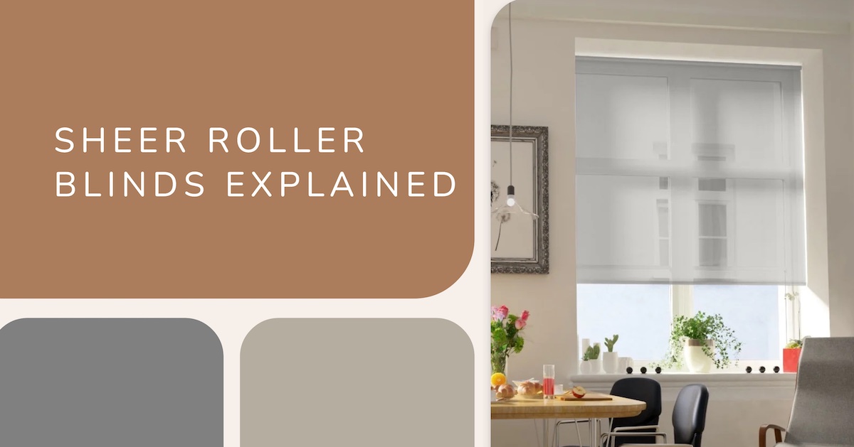 Sheer Roller Blinds Explained