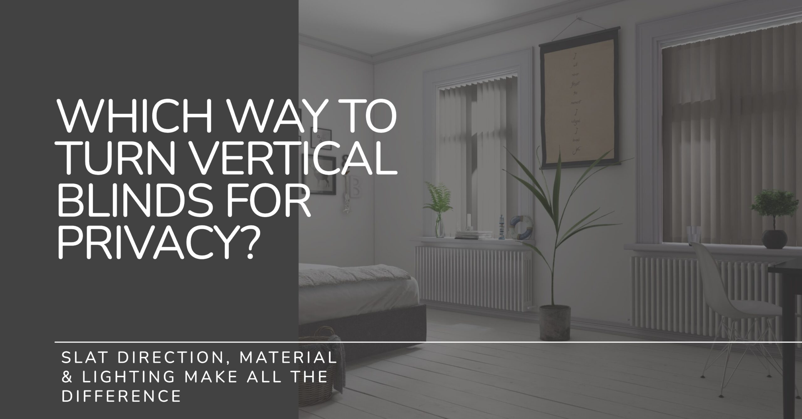 Which Way to Turn Vertical Blinds for Privacy?