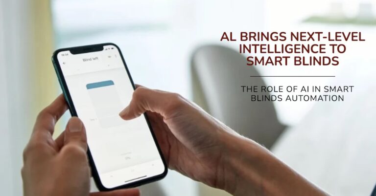 The Role of AI in Smart Blinds Automation