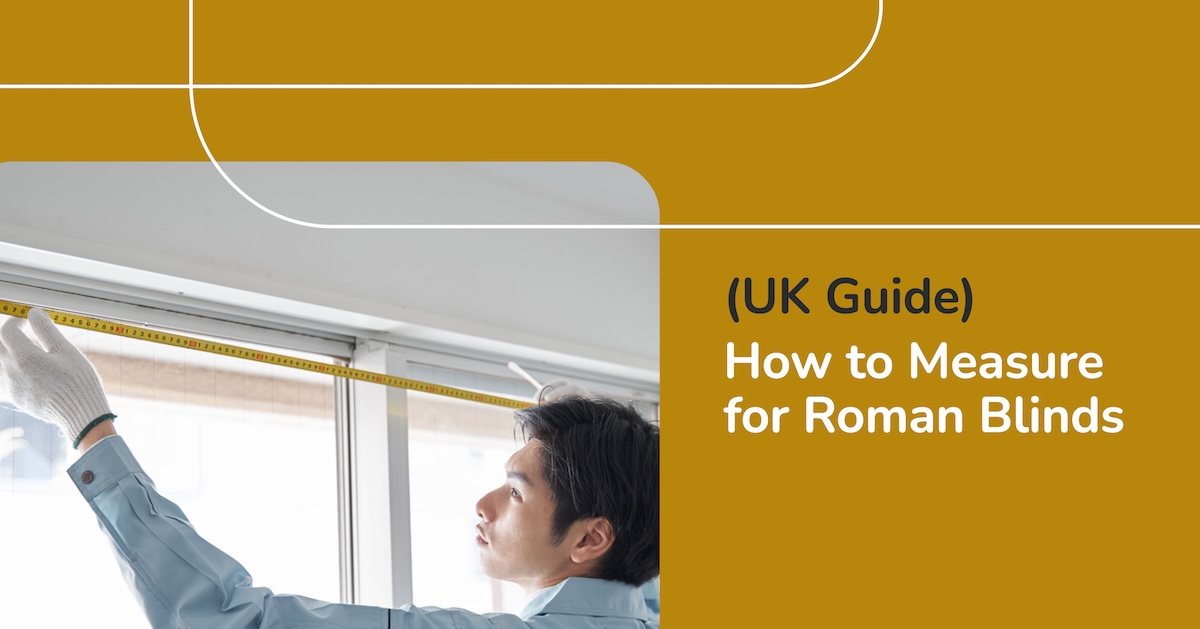 How to Measure for Roman Blinds (UK Guide)