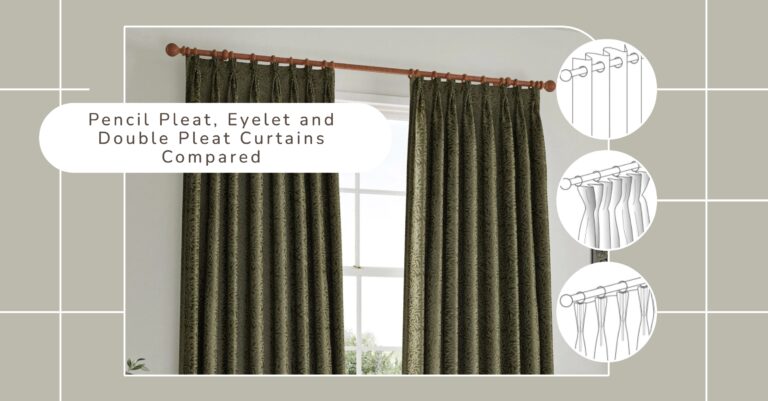 Pencil Pleat, Eyelet and Double Pleat Curtains Compared