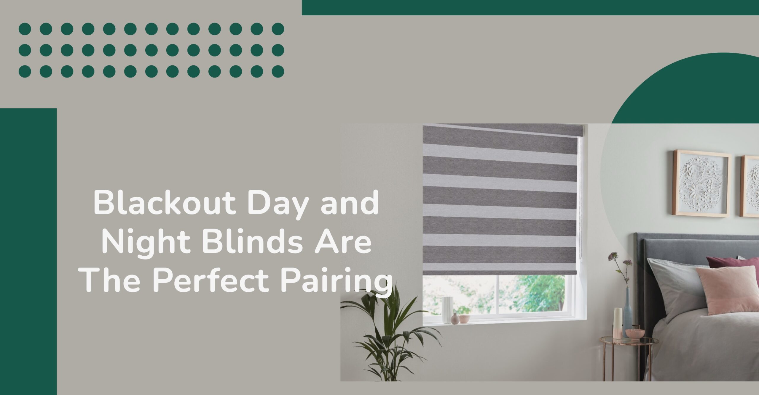 Blackout Day and Night Blinds Are The Perfect Pairing