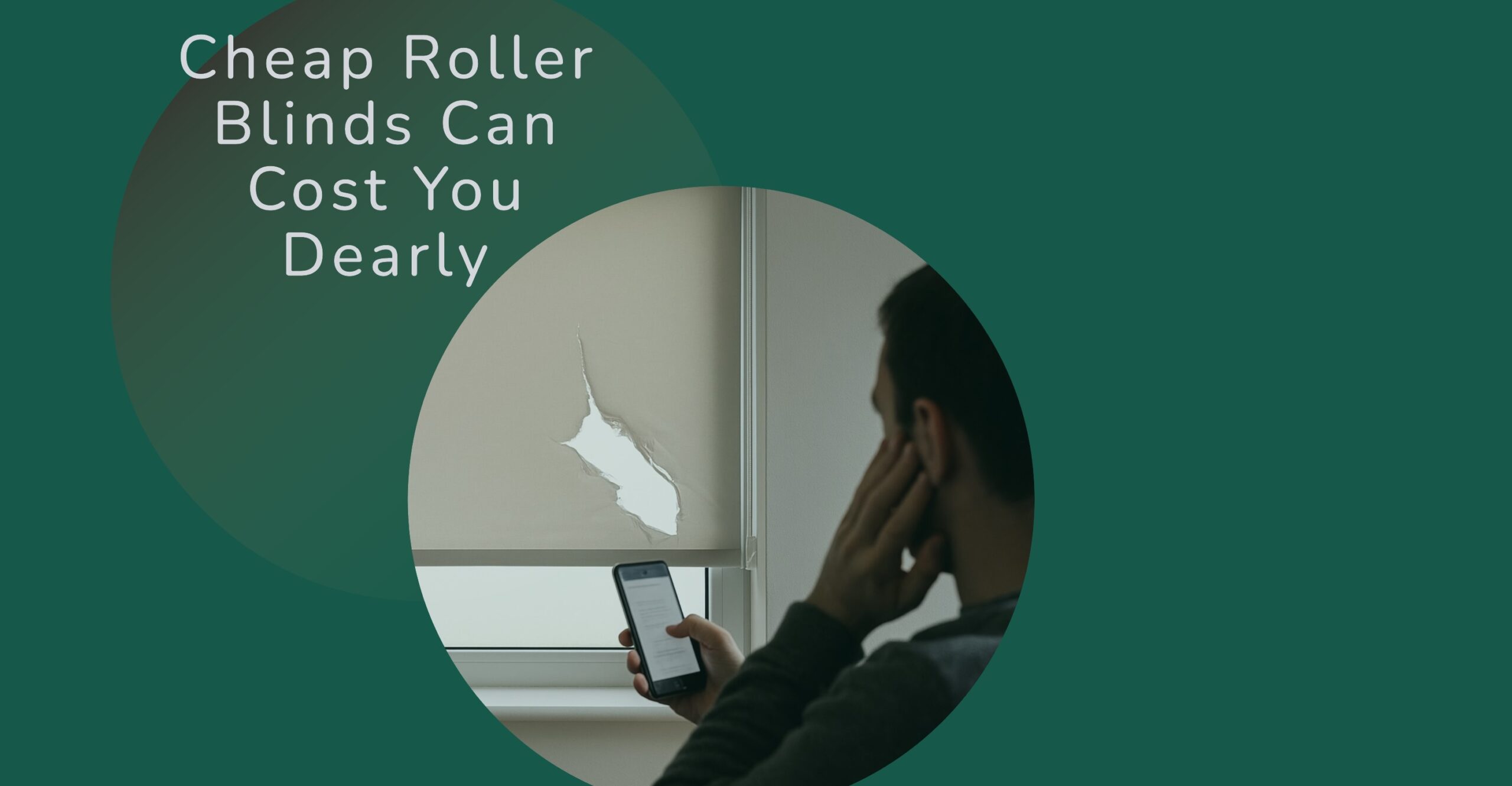 Cheap Roller Blinds Can Cost You Dearly