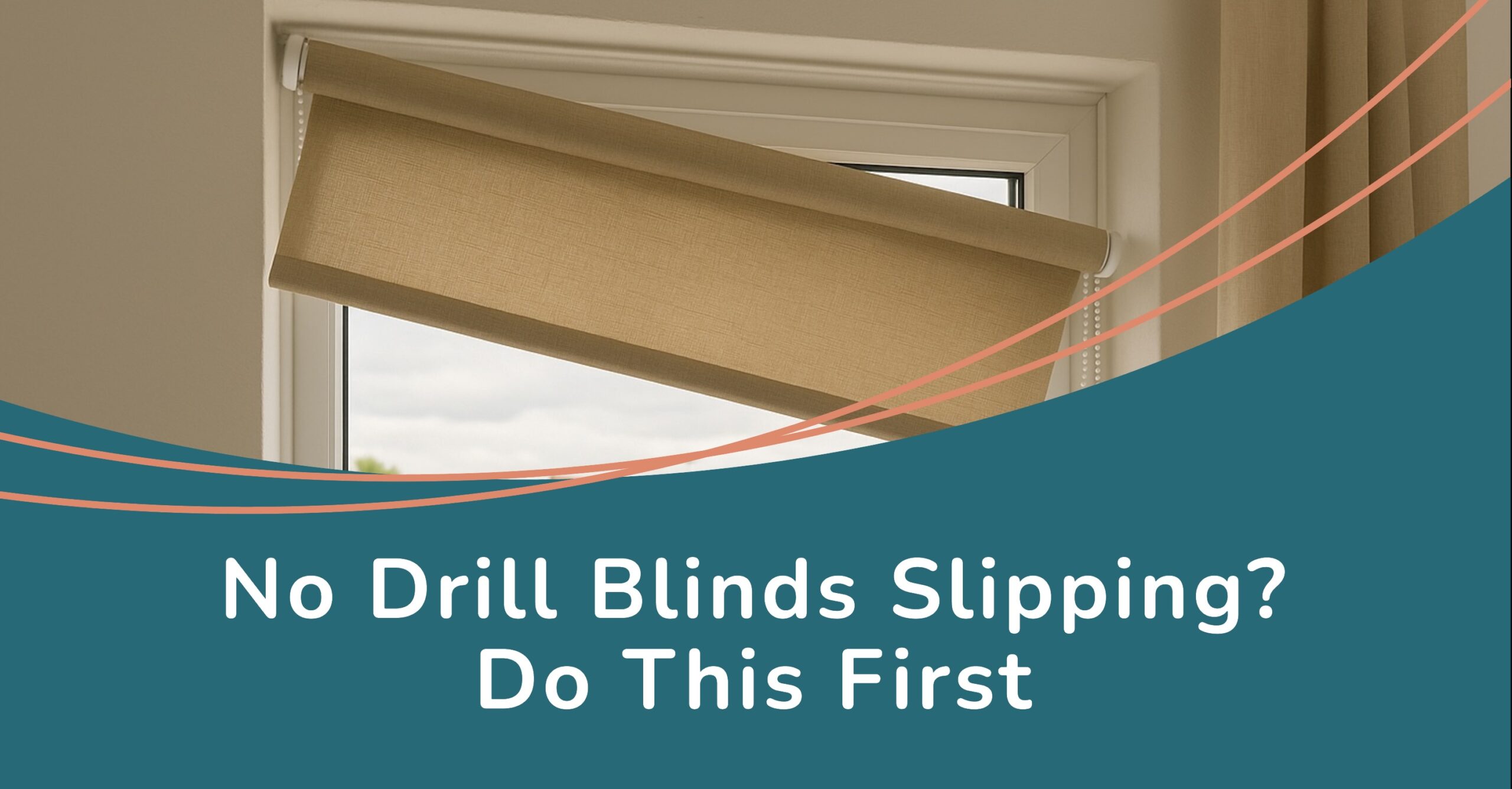 No Drill Blinds Slipping? Do This First