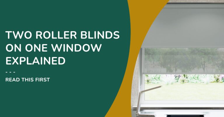 Two Roller Blinds on One Window Explained