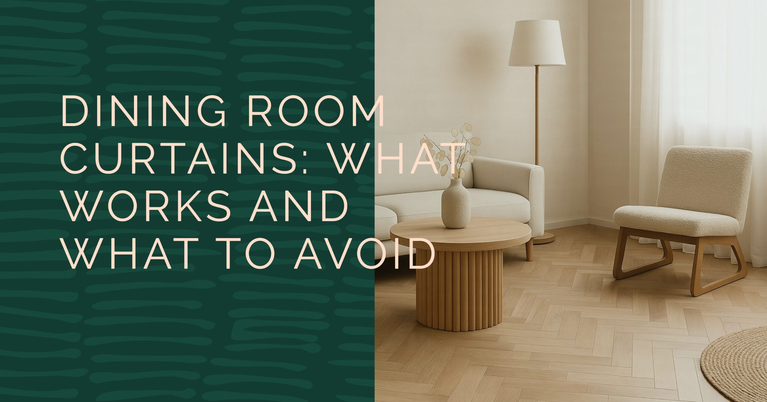 Dining Room Curtains: What Works and What To Avoid