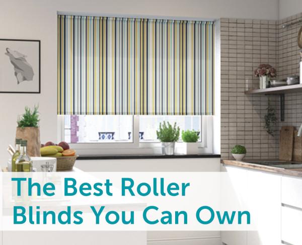 'The Best Roller Blinds You Can Own’