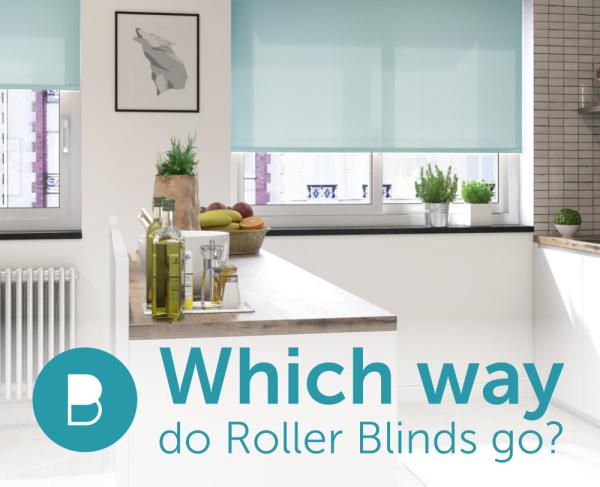 Which Way Round Do Roller Blinds Go?