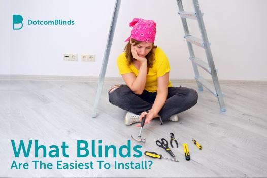 What Blinds Are The Easiest To Install?