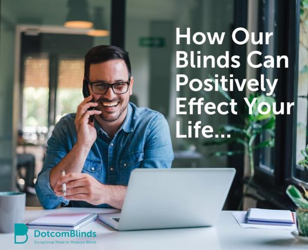 Improve Your Life With Our Blinds