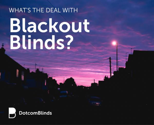 How Are Blackout Roller Blinds So Blackout?