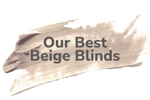 Our Best Beige Blinds